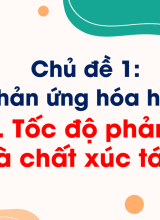 Bài 7. Tốc độ phản ứng và chất xúc tác